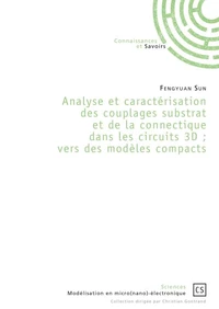 Analyse et caractérisation des couplages substrat et de la connectique dans les circuits 3D ; vers des modèles compacts