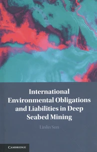 International Environmental Obligations and Liabilities in Deep Seabed Mining