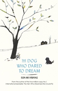 Sun-Mi Hwang - The Dog Who Dared to Dream.