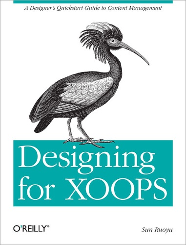 Sun Ruoyu - Designing for XOOPS - A Designer's Quickstart Guide to Content Management.