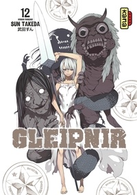 Sun Takeda - Gleipnir Tome 12 : .