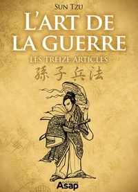 Sun Tzu - L'Art de la guerre - Les treize articles.