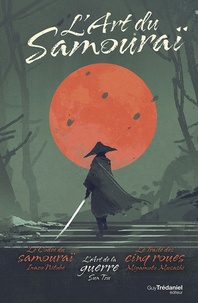 Sun Tzu et Miyamoto Musashi - L'Art du Samouraï - Coffret en 3 volumes : L'Art de la guerre ; Le traité des cinq roues ; Le Code du samouraï.