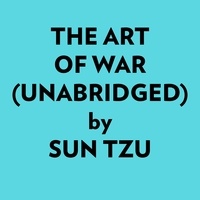  Sun Tzu et  AI Marcus - The Art Of War (Unabridged).
