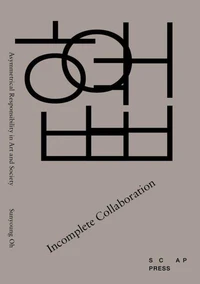 Incomplete Collaboration: Asymmetrical Responsibility in Art and Society