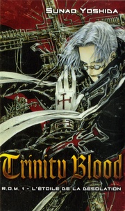 Sunao Yoshida - Trinity Blood Tome 1 : L'étoile de la désolation.