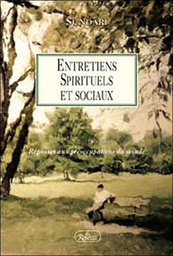  Sundari - Entretiens Spirituels Et Sociaux. Reponses Aux Preoccupations Du Monde.