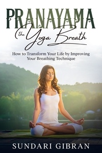  Sundari Gibran - Pranayama: The Yoga Breath.