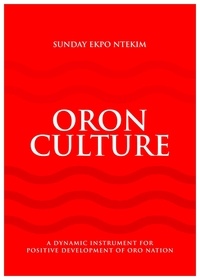  Sunday Ntekim - ORON CULTURE -  A Dynamic Instrument for the Positive Development of Oro Nation.