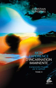 Mon expérience d'incarnation imminente