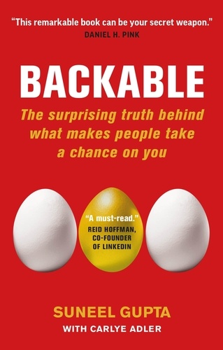 Backable. The surprising truth behind what makes people take a chance on you