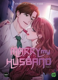 Sung Sojak et  Studio Lico - Marry my husband Tome 3 : .
