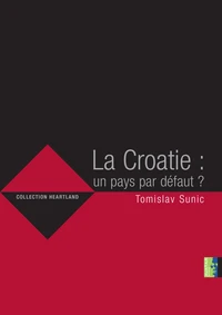 La Croatie : un pays par défaut ?