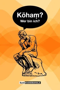 Kōhaṃ? Wer bin ich?