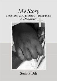 My Story. Trusting God Through Deep Loss. A Devotional.
