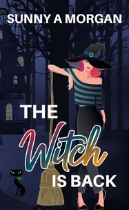  Sunny A Morgan - The Witch Is Back - Witches of Groveton County, #1.