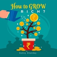  Sunny Chanday - How to grow rich? - Self Help, #1.