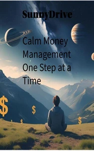 Calm Money Management One Step at a Time
