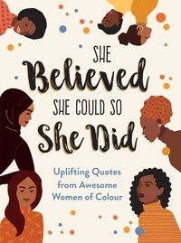 Sunny Fungcap - She Believed She Could So She Did - Uplifting Quotes from Awesome Women of Colour.