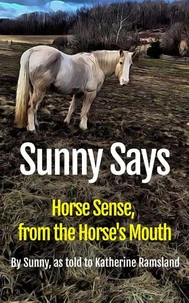 Sunny Says: Horse Sense from the Horse's Mouth
