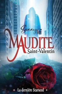  Sunny TAJ - Maudite Saint-Valentin, la dernière Starseed.