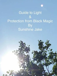 Guide to Light &amp; Protection from Black Magic