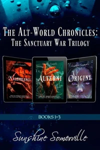 The Alt-World Chronicles: The Sanctuary War Trilogy (Books 1-3) Box Set