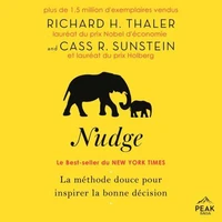 Nudge : La méthode douce pour inspirer la bonne décision