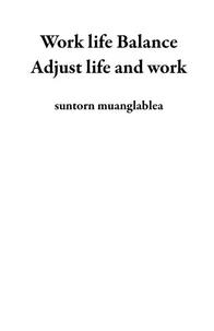 Work life Balance Adjust life and work