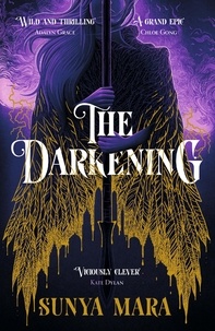 Sunya Mara - The Darkening - A thrilling and epic YA fantasy novel.