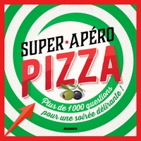 Catherine Oturak et Nicole Masson - Super apéro pizza - Plus de 1 000 questions pour une soirée délirante !.