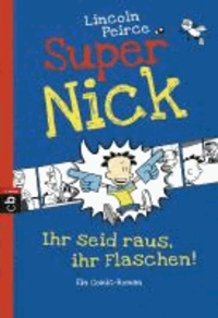 Super Nick - Ihr seid raus, ihr Flaschen! - Ein Comic-Roman Band 2.