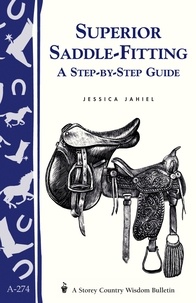 Superior Saddle Fitting: A Step-by-Step Guide - Storey's Country Wisdom Bulletin A-238.