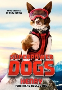 Superpower Dogs: Henry - Avalanche Rescue Dog.