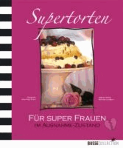 Supertorten - Für Super Frauen im Ausnahme-Zustand.