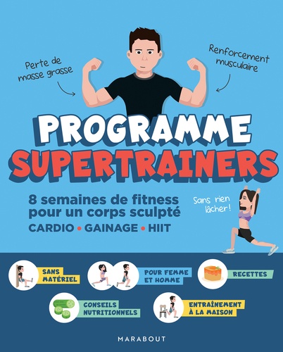 Programme SuperTrainers. 8 semaines de fitness pour un corps sculpté   CARDIO / GAINAGE / HIIT