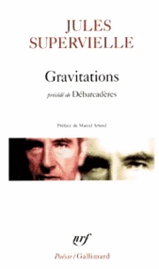 Gravitations. précédé de "Débarcadères"