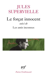 Le Forcat Innocent Suivi De Les Amis Inconnus