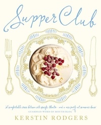 Supper Club - Recipes and Notes from The Underground Restaurant.