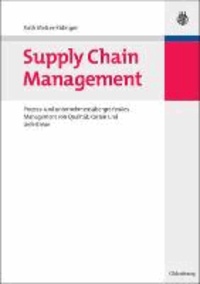Supply Chain Management - Prozess- und unternehmensübergreifendes Management von Qualität, Kosten und Liefertreue.
