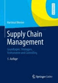 Supply Chain Management - Grundlagen, Strategien, Instrumente und Controlling.