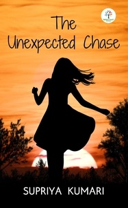  Supriya Kumari - The Unexpected Chase - Fiction, #1.