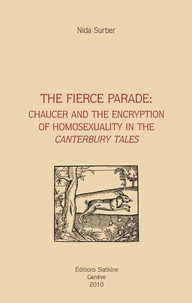 The Fierce Parade: Chaucer and the Encryption of Homosexuality in the Canterbury Tales