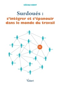 Il ebook téléchargement gratuit pdf Surdoués : s'intégrer et s'épanouir dans le monde du travail FB2 9782311621747 par 