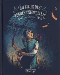Au coeur des terres ensorcelées