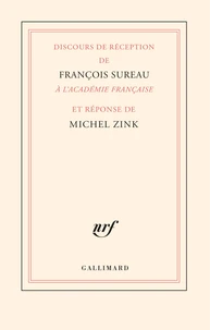 Discours de réception de François Sureau à l’Académie française et réponse de Michel Zink