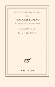 Discours de réception de François Sureau à l’Académie française et réponse de Michel Zink