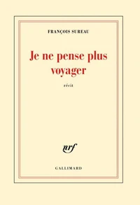 Je ne pense plus voyager