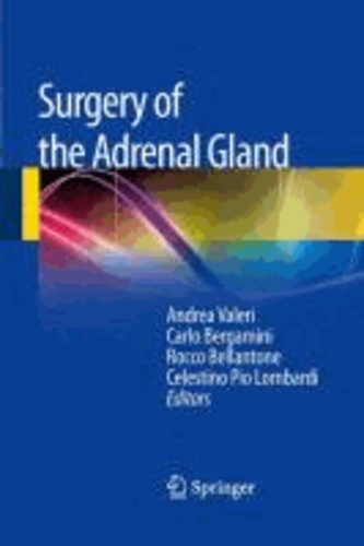 Andrea Valeri - Surgery of the Adrenal Gland.