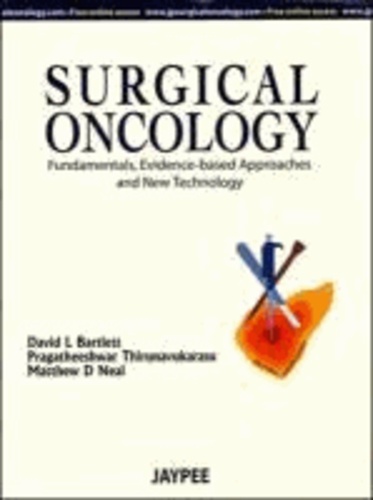 Surgical Oncology - Fundamentals, Evidence-based Approaches and New Technology.